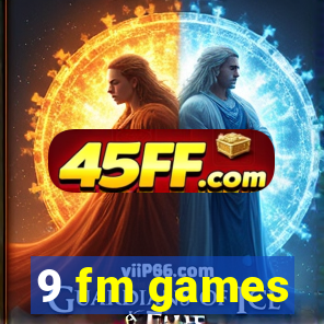 9 fm games